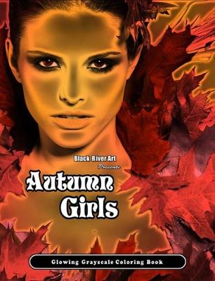 Book cover for Autumn Girls Glowing Grayscale Coloring Book