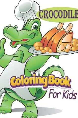 Cover of Crocodile Coloring Book for Kids