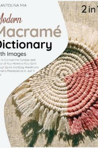 Cover of Modern Macrame Dictionary with Images [2 Books in 1]