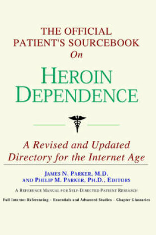 Cover of The Official Patient's Sourcebook on Heroin Dependence