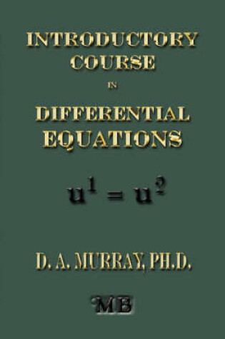 Cover of Introductory Course in Differential Equations - For Students in Classical and Engineering Colleges