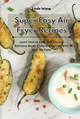 Book cover for Super Easy Air Fryer Recipes