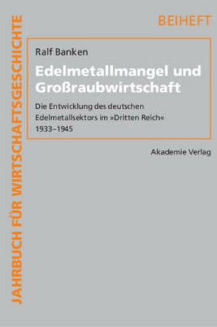 Cover of Edelmetallmangel Und Grossraubwirtschaft