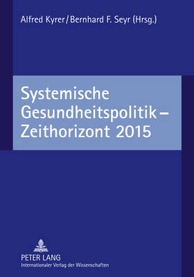 Cover of Systemische Gesundheitspolitik - Zeithorizont 2015