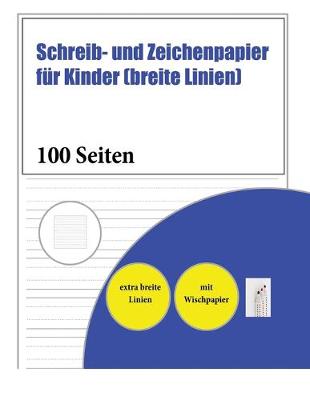 Book cover for Schreib- und Zeichenpapier für Kinder (breite Linien)