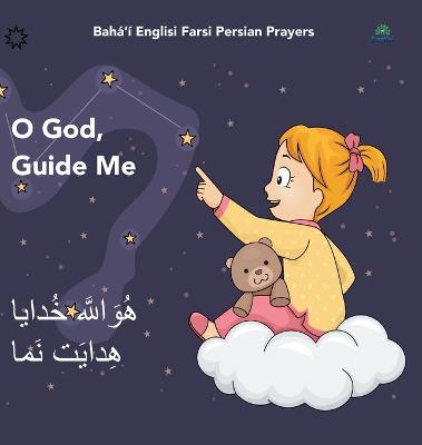 Book cover for Baha'i Englisi Farsi Persian Prayers O God Guide Me