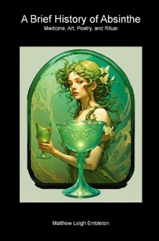 Cover of A Brief History of Absinthe