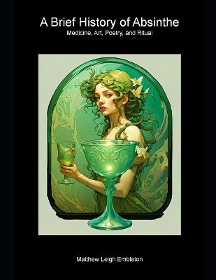 Book cover for A Brief History of Absinthe