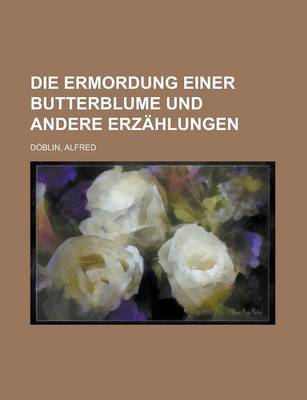 Book cover for Die Ermordung Einer Butterblume Und Andere Erzahlungen