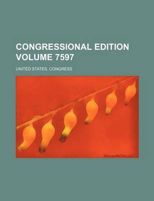 Book cover for Congressional Edition Volume 7597