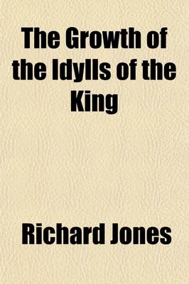 Book cover for The Growth of the Idylls of the King