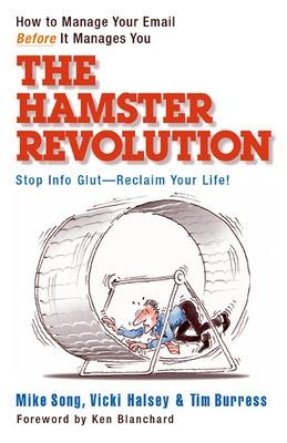 Book cover for The Hamster Revolution. How to Manage Your Email Before It Manages You. Stop Info Glut -- Reclaim Your Life