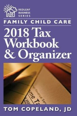 Cover of Family Child Care 2018 Tax Workbook & Organizer