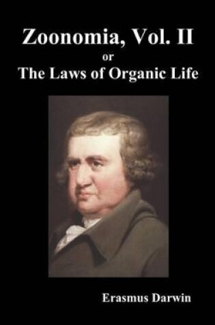 Cover of Zoonomia, Vol. II Or, the Laws of Organic Life (Hardback)