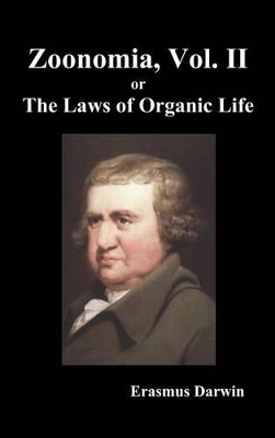 Book cover for Zoonomia, Vol. II Or, the Laws of Organic Life (Hardback)