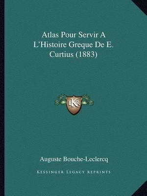 Book cover for Atlas Pour Servir A L'Histoire Greque de E. Curtius (1883)