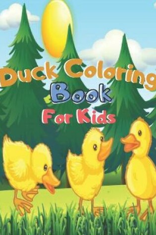 Cover of Duck Coloring Book For Kids