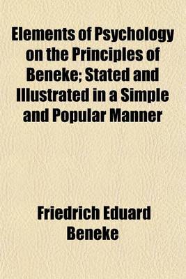 Book cover for Elements of Psychology on the Principles of Beneke; Stated and Illustrated in a Simple and Popular Manner