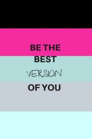 Cover of Be the Best Version of You