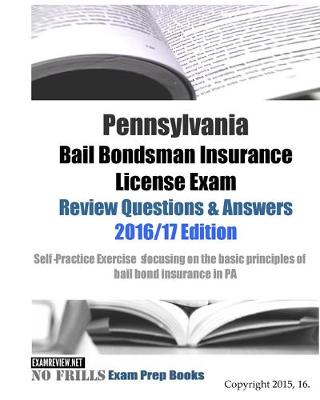 Book cover for Pennsylvania Bail Bondsman Insurance License Exam Review Questions & Answers 2016/17 Edition