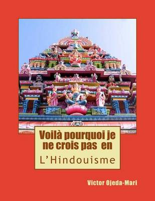 Book cover for Hindouisme-Pourquoi Je Ne Crois Pas En L'Hindouisme