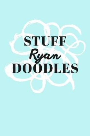 Cover of Stuff Ryan Doodles