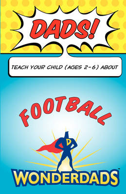 Book cover for Dads, Teach Your Child (Ages 2-6) about Football