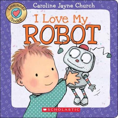 Book cover for Lovemeez: I Love My Robot