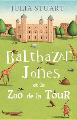 Book cover for Balthazar Jones Et Le Zoo de La Tour