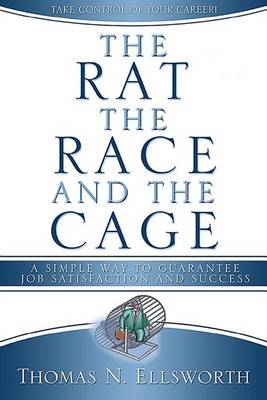 Book cover for Rat, the Race, and the Cage, the (Secular Edition)