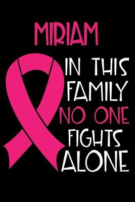 Book cover for MIRIAM In This Family No One Fights Alone