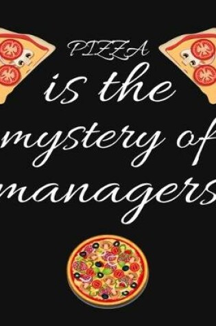 Cover of PIZZA is the mystery of managers