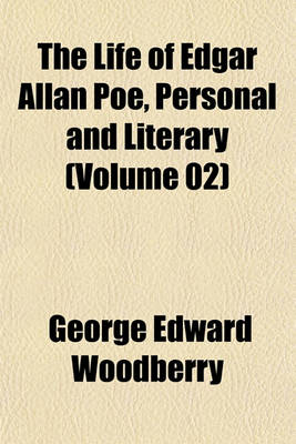 Book cover for The Life of Edgar Allan Poe, Personal and Literary (Volume 02)