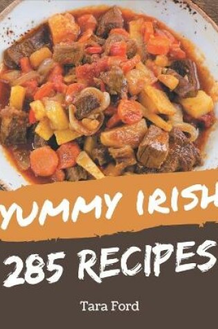 Cover of 285 Yummy Irish Recipes