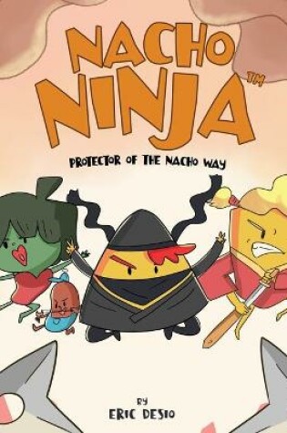 Cover of Nacho Ninja - Protector of the Nacho Way