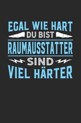 Book cover for Egal wie hart du bist Raumausstatter sind viel harter