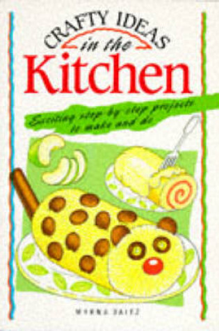 Cover of Crafty Ideas in the Kitchen