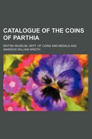 Cover of Catalogue of the Coins of Parthia