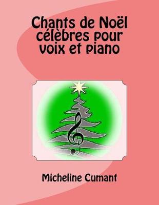 Cover of Chants de Noel celebres pour voix et piano