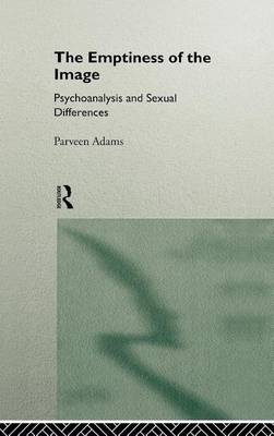 Book cover for Emptiness of the Image, The: Psychoanalysis and Sexual Differences