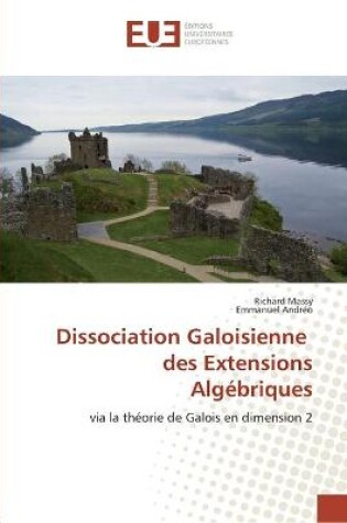 Cover of Dissociation galoisienne des extensions algebriques