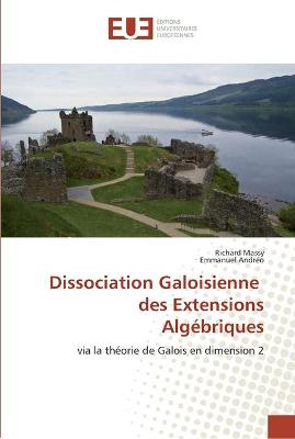 Cover of Dissociation galoisienne des extensions algebriques