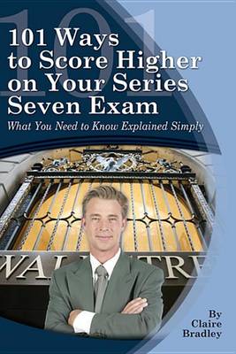 Book cover for 101 Ways to Score Higher on Your Series 7 Exam