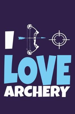 Book cover for I Love Archery