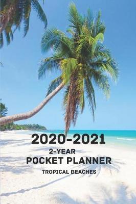 Book cover for 2020-2021 Tropical Beaches 2-Year Pocket Planner