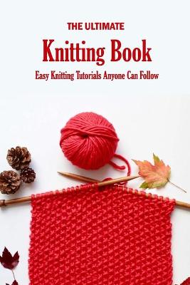 Book cover for The Ultimate Knitting Book