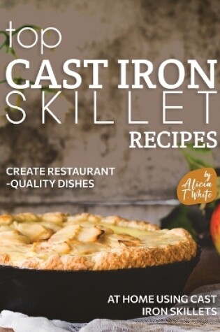 Cover of Top Cast Iron Skillet Recipes