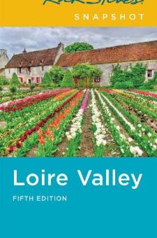 Cover of Rick Steves Snapshot Loire Valley (Fifth Edition)