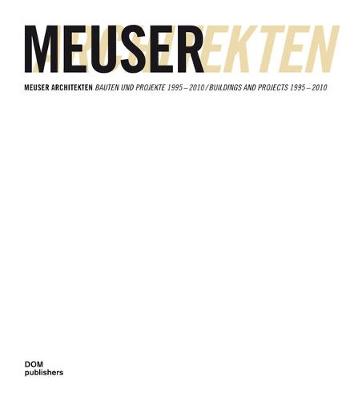 Book cover for Meuser Architekten: Buildings and Projects 1995 - 2010