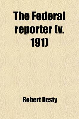 Book cover for The Federal Reporter (Volume 191); With Key-Number Annotations